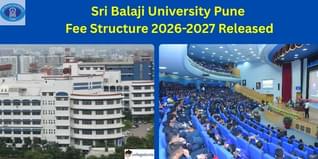 Sri Balaji University Pune: Fee Structure 2026-2027 Released; Apply Now @sbup.edu.in